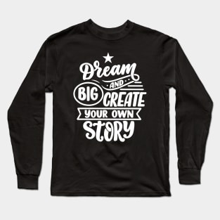 dream big Long Sleeve T-Shirt